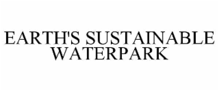 EARTH'S SUSTAINABLE WATERPARK