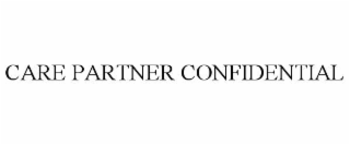 CARE PARTNER CONFIDENTIAL