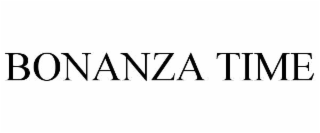 BONANZA TIME