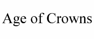 AGE OF CROWNS