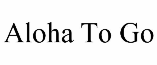 ALOHA TO GO