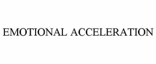 EMOTIONAL ACCELERATION
