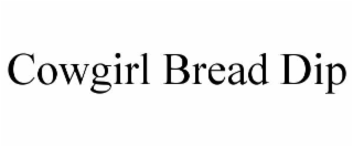 COWGIRL BREAD DIP