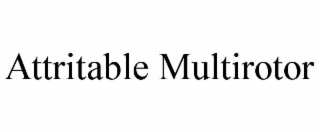 ATTRITABLE MULTIROTOR
