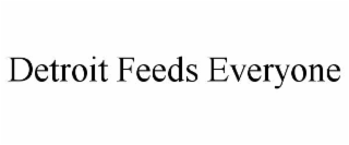 DETROIT FEEDS EVERYONE