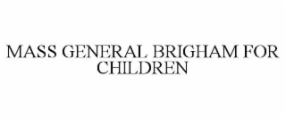 MASS GENERAL BRIGHAM FOR CHILDREN