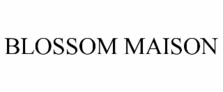 BLOSSOM MAISON