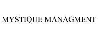 MYSTIQUE MANAGMENT