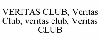 VERITAS CLUB, VERITAS CLUB, VERITAS CLUB, VERITAS CLUB