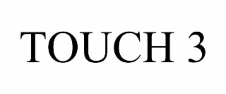 TOUCH 3