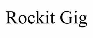 ROCKIT GIG