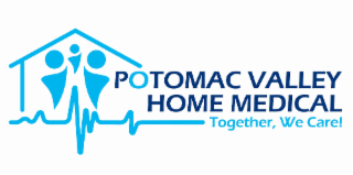 POTOMAC VALLEY HOME MEDICAL, TOGETHER, WE CARE!
