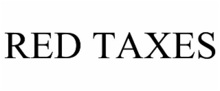 RED TAXES