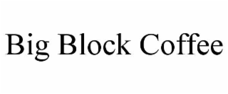 BIG BLOCK COFFEE