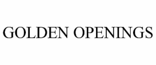 GOLDEN OPENINGS