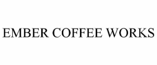 EMBER COFFEE WORKS