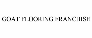 GOAT FLOORING FRANCHISE