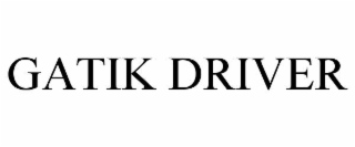 GATIK DRIVER
