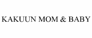 KAKUUN MOM & BABY