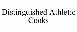 DISTINGUISHED ATHLETIC COOKS