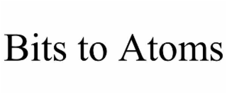 BITS TO ATOMS