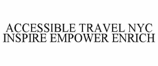 ACCESSIBLE TRAVEL NYC INSPIRE EMPOWER ENRICH
