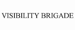 VISIBILITY BRIGADE