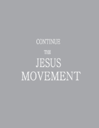 CONTINUE THE JESUS MOVEMENT