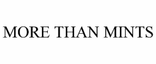 MORE THAN MINTS