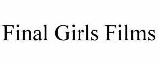 FINAL GIRLS FILMS