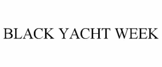 BLACK YACHT WEEK