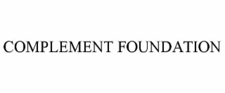 COMPLEMENT FOUNDATION