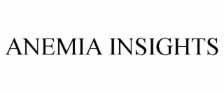ANEMIA INSIGHTS
