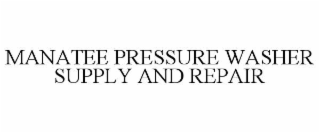 MANATEE PRESSURE WASHER SUPPLY AND REPAIR