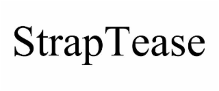 STRAPTEASE