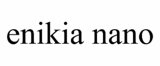 ENIKIA NANO