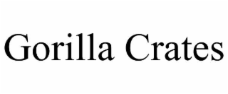 GORILLA CRATES