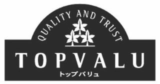 QUALITY AND TRUST TOPVALU