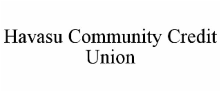 HAVASU COMMUNITY CREDIT UNION