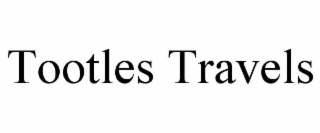 TOOTLES TRAVELS