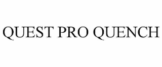 QUEST PRO QUENCH