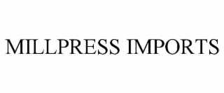 MILLPRESS IMPORTS