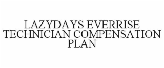 LAZYDAYS EVERRISE TECHNICIAN COMPENSATION PLAN
