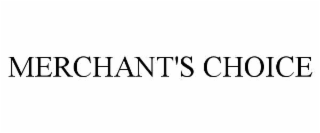 MERCHANT'S CHOICE