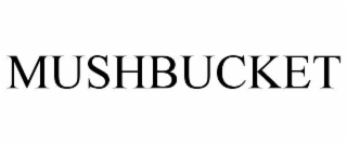 MUSHBUCKET