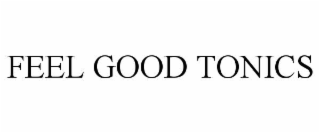 FEEL GOOD TONICS